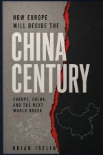 How Europe Will Decide the China Century