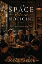 The Space Between Noticing