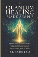 QUANTUM HEALING MADE SIMPLE