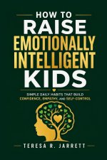 How to Raise Emotionally Intelligent Kids