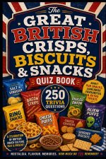 The Great British Crisps, Biscuits & Snacks Quiz Book