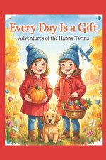 Every Day Is a Gift