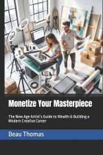 Monetize Your Masterpiece