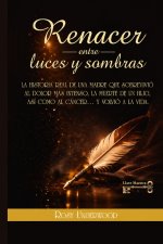 Renacer entre luces y sombras