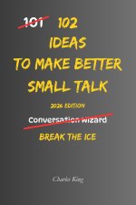 102 Ideas To Make Better Small Talk