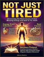 Not Just Tired