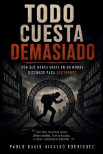 Todo cuesta demasiado