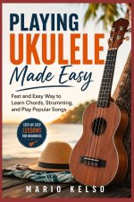 Playing Ukulele Made Easy