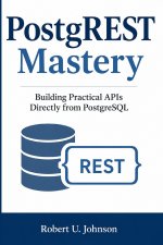 PostgREST Mastery