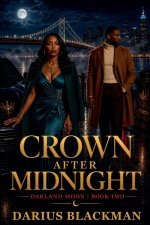 Crown After Midnight Oakland Moon, Book Two