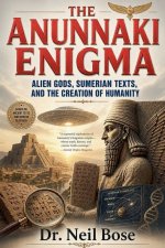 The Anunnaki Enigma