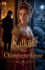 Kalkül und Champagnerküsse