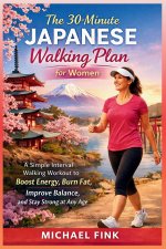 The 30-Minute Japanese Walking Plan for Women