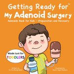 Getting Ready for My Adenoid Surgery (Made Just for TODDLERS)