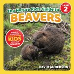 The Nature Kid's Guide to Beavers