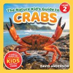 The Nature Kid's Guide to Crabs
