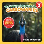 The Nature Kid's Guide to Cassowaries