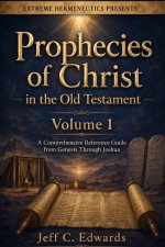 Prophecies of Christ in the Old Testament Volume 1