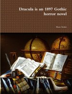 Dracula is an 1897 Gothic horror novel