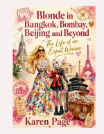 Blonde in Bangkok, Bombay, Beijing and Beyond