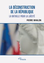 La Déconstruction de la République