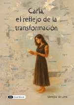 Carla, el reflejo de la transformación