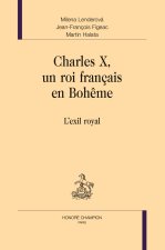 Charles X, un roi français en Bohême