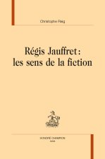 Régis Jauffret : les sens de la fiction