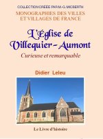 VILLEQUIER-AUMONT (L'Église de). Curieuse et remarquable