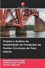 Projeto e Análise da Estabilidade de Fundações de Pontes Circulares de Poço Aberto