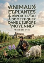 Animaux et plantes à importer ou à domestiquer dans l'Europe moyenne