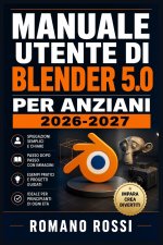 MANUALE UTENTE DI BLENDER 5.0 PER ANZIANI 2026-2027