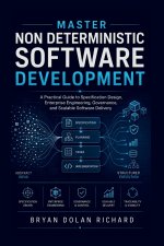 Master Non Deterministic Software Development