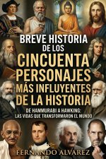 Breve historia de los cincuenta personajes más influyentes de la historia