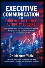 Executive Communication for Eminence, Influence, Authority Building