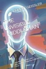 THE INVISIBLE MIDDLEMAN