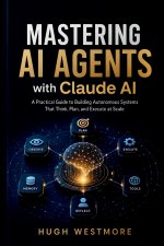 MASTERING AI AGENTS with Claude AI