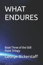 WHAT ENDURES
