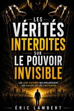 Les vérités interdites sur le pouvoir invisible
