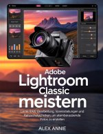 Adobe Lightroom Classic meistern