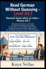 Read German Without Guessing - Level A2.1 / Deutsch lesen ohne zu raten - Niveau A2.1