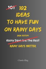 102 Ideas To Have Fun On Rainy Days