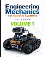Engineering Mechanics for Robotic Systems Volume 1