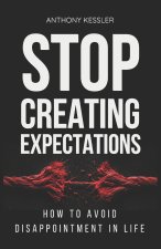 Stop Creating Expectations