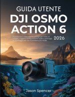 Guida Utente DJI Osmo Action 6 2026