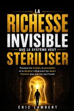 La richesse invisible que le système veut stériliser