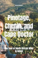 Pinotage, Chenin, and Cape Doctor