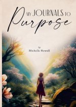 My Journals to Purpose