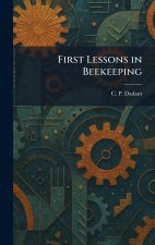 First Lessons in Beekeeping