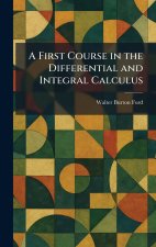 A First Course in the Differential and Integral Calculus